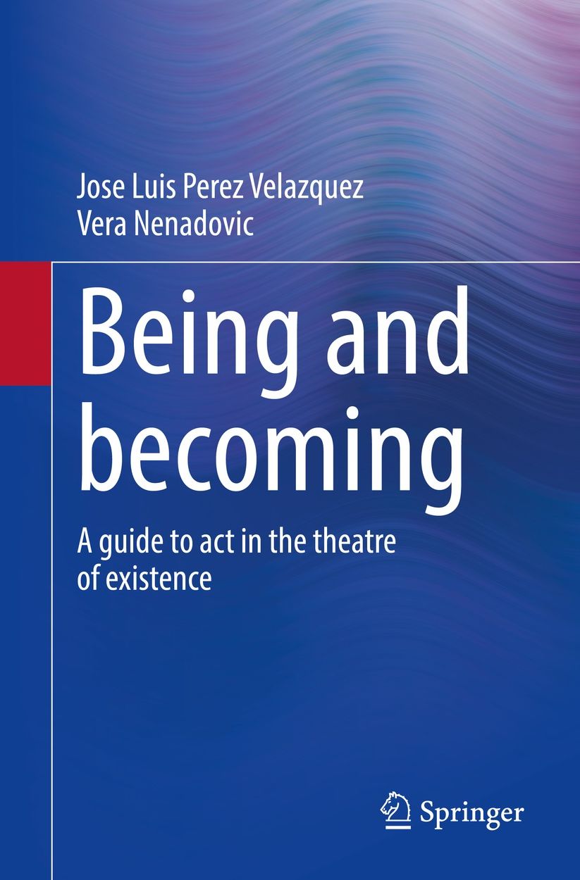 Being and becoming: A guide to act in the theatre of existence