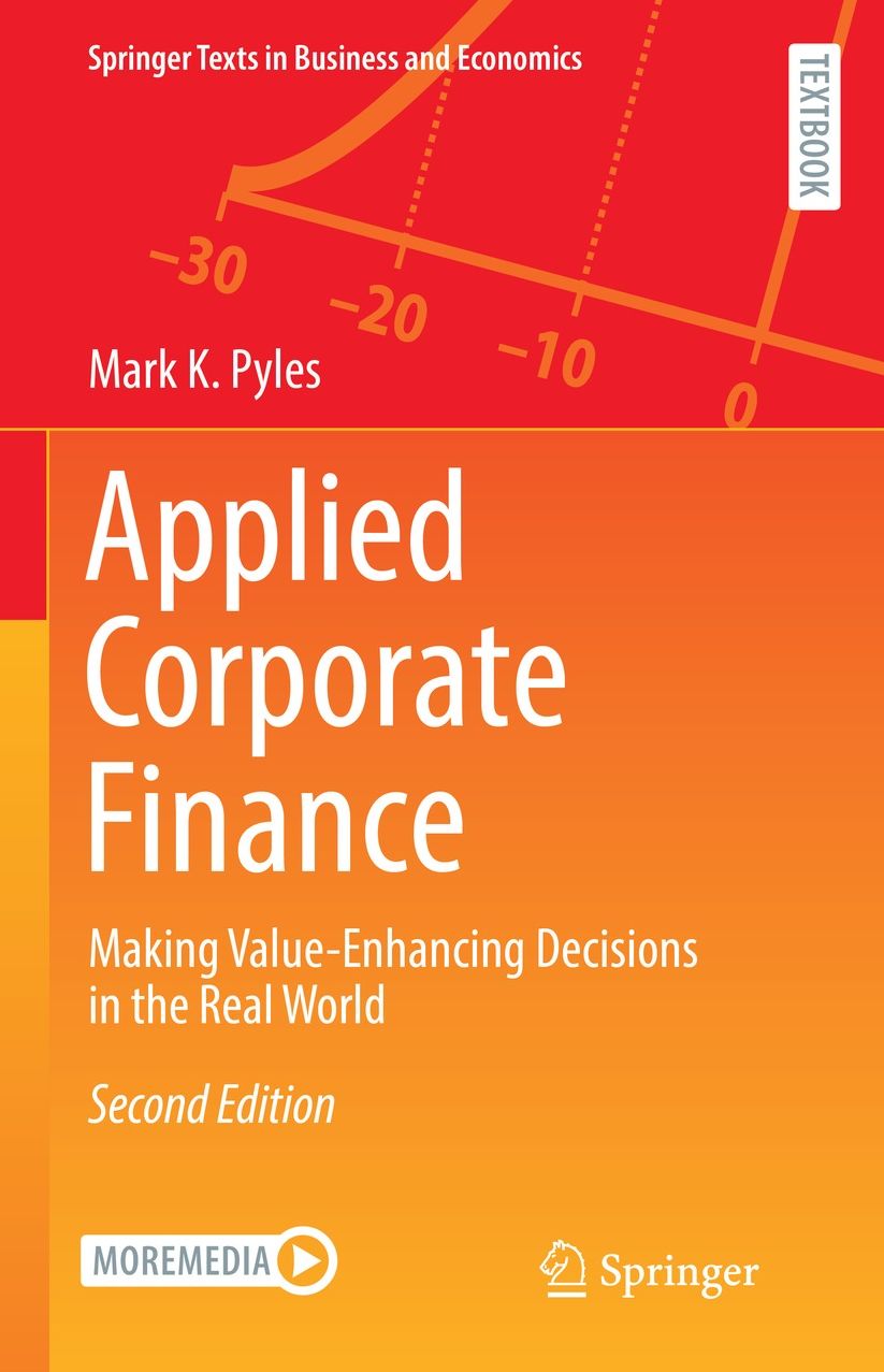 Applied Corporate Finance: Making Value-Enhancing Decisions in the Real World