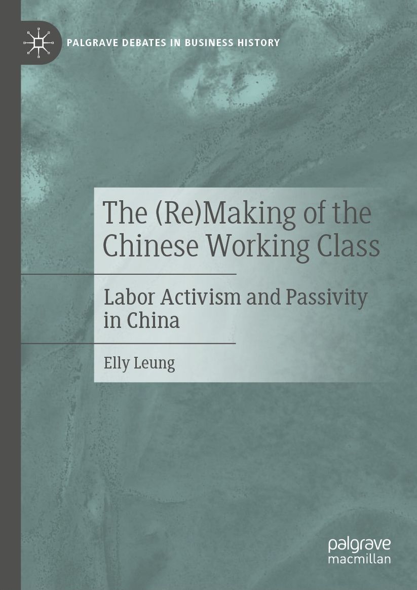 The (Re)Making of the Chinese Working Class: Labor Activism and Passivity in China