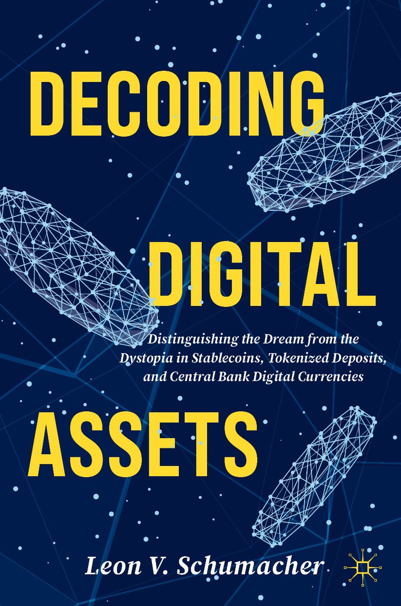 Decoding Dgtl Assets: Distinguishing the Dream from the Dystopia in Stablecoins, Tokenized Deposits, and Central Bank Dgtl Currencies