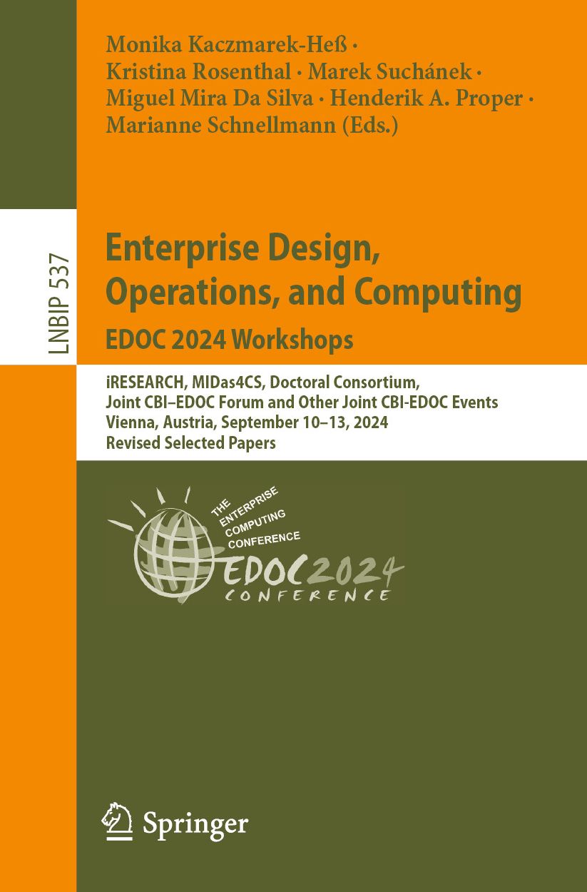Enterprise Design, Operations, and Computing. EDOC 2024 Workshops: iRESEARCH, MIDas4CS, Doctoral Consortium, Joint CBI-EDOC Forum and Other Joint CBI-EDOC Events, Vienna, Austria, September 10-13, 2024, Revised Selected Papers