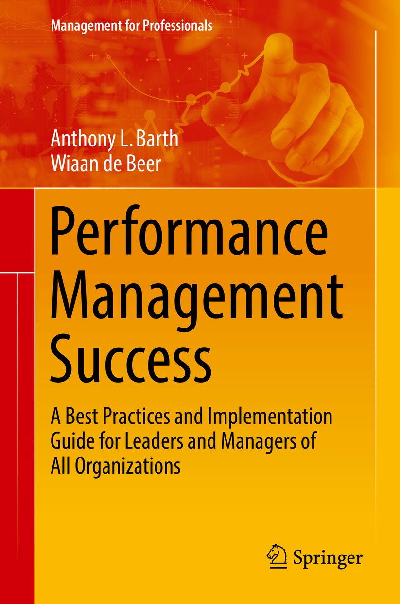 Performance Management Success: A Best Practices and Implementation Guide for Leaders and Managers of All Organizations