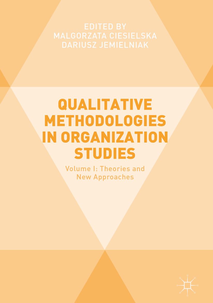Qualitative Methodologies in Organization Studies: Volume I: Theories and New Approaches