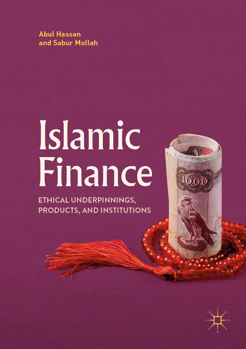 Islamic Finance: Ethical Underpinnings, Products, and Institutions