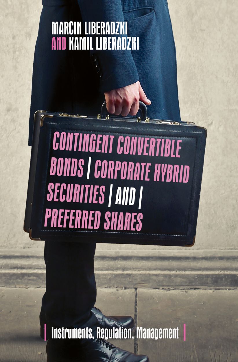 Contingent Convertible Bonds, Corporate Hybrid Securities and Preferred Shares: Instruments, Regulation, Management
