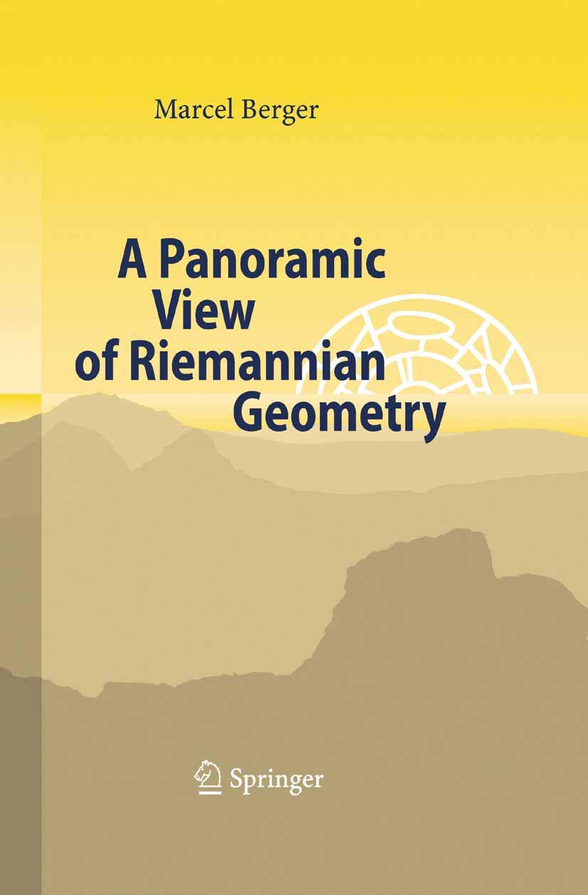 A Panoramic View of Riemannian Geometry by Marcel Berger
