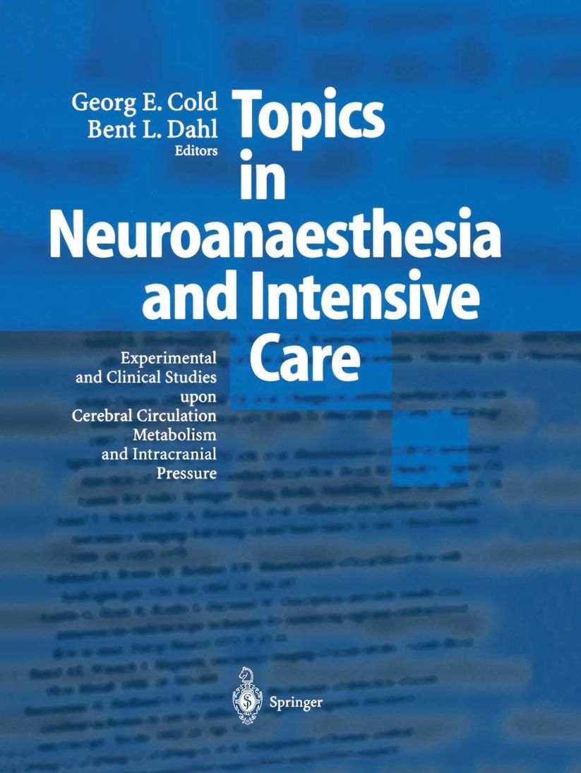 Topics in Neuroanaesthesia and Neurointensive Care: Experimental and Clinical Studies upon Cerebral Circulation, Metabolism and Intracranial Pressure