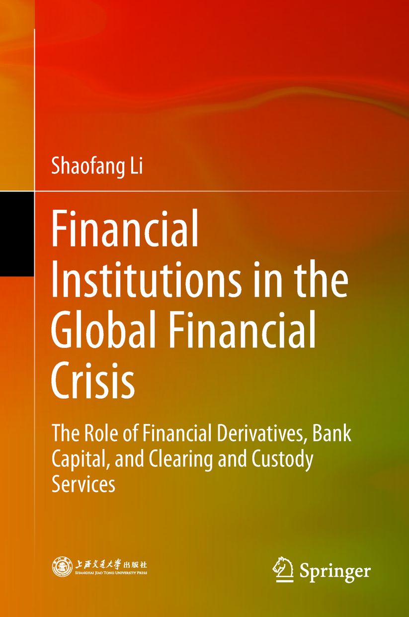 Financial Institutions in the Global Financial Crisis: The Role of Financial Derivatives, Bank Capital, and Clearing and Custody Services