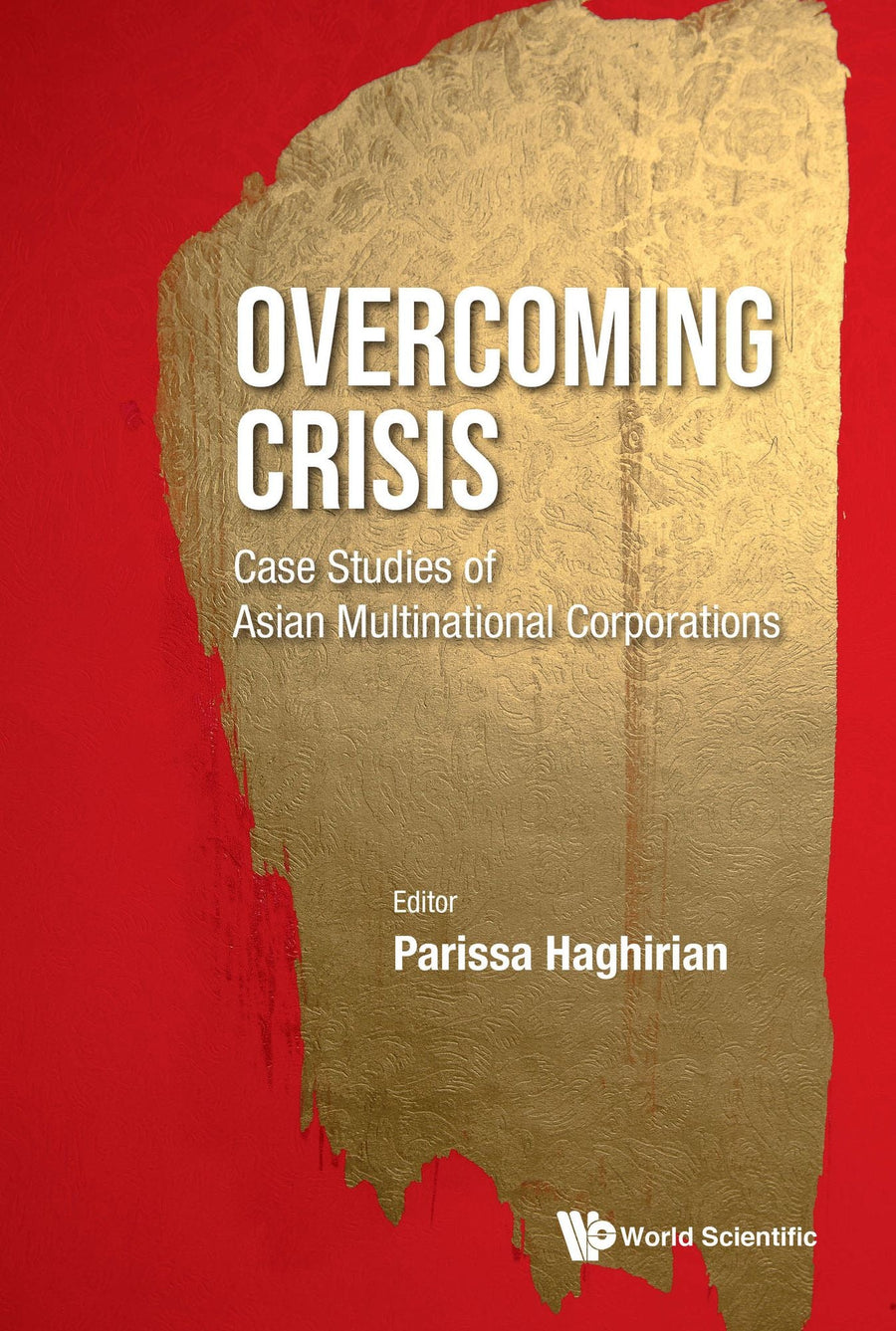 OVERCOMING CRISIS: Case Studies of Asian Multinational Corporations