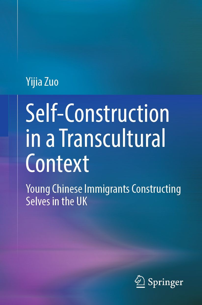 Self-Construction in a Transcultural Context: Young Chinese Immigrants Constructing Selves in the UK