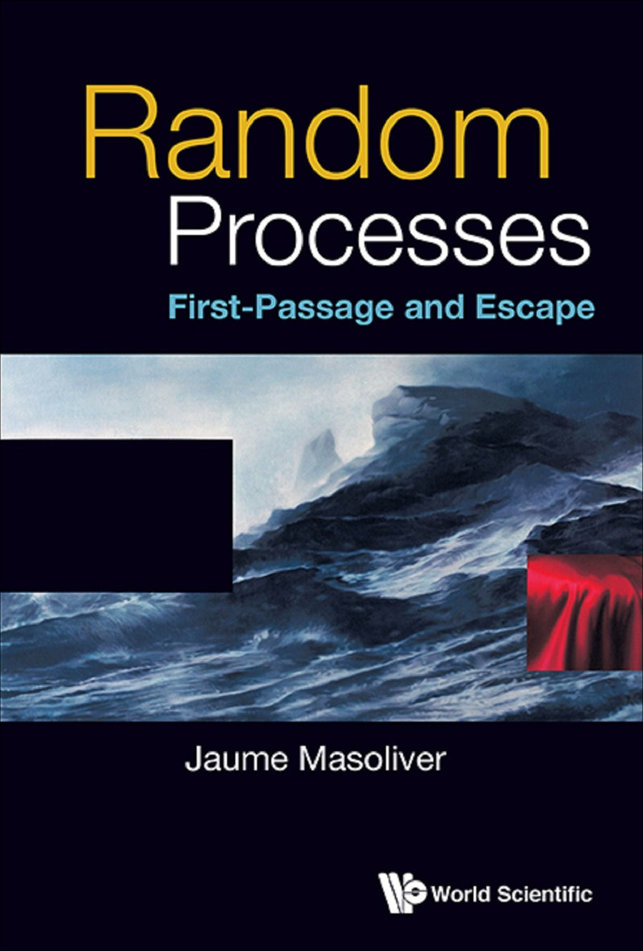 RANDOM PROCESSES: FIRST-PASSAGE AND ESCAPE: First-Passage and Escape