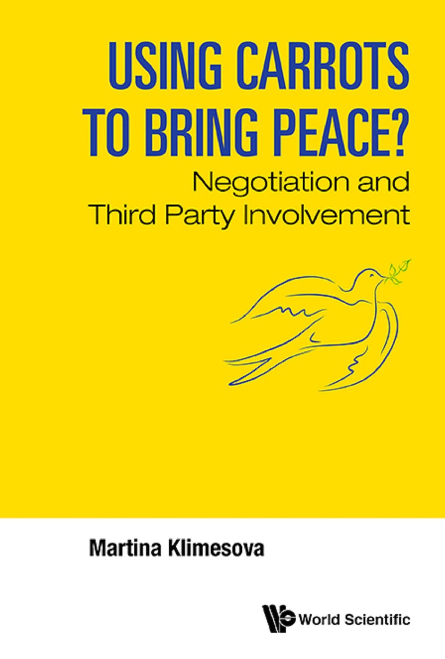 USING CARROTS TO BRING PEACE?: Negotiation and Third Party Involvement