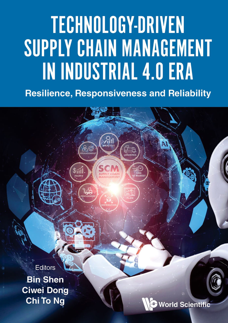 TECHNOLOGY-DRIVEN SUPPLY CHAIN MANAGEMENT IN INDUSTRIAL 4.0: Resilience, Responsiveness and Reliability