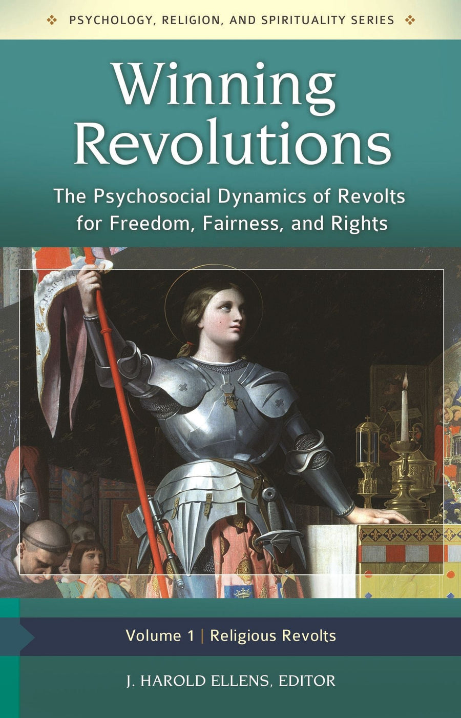 Winning Revolutions: The Psychosocial Dynamics of Revolts for Freedom, Fairness, and Rights [3 volumes]