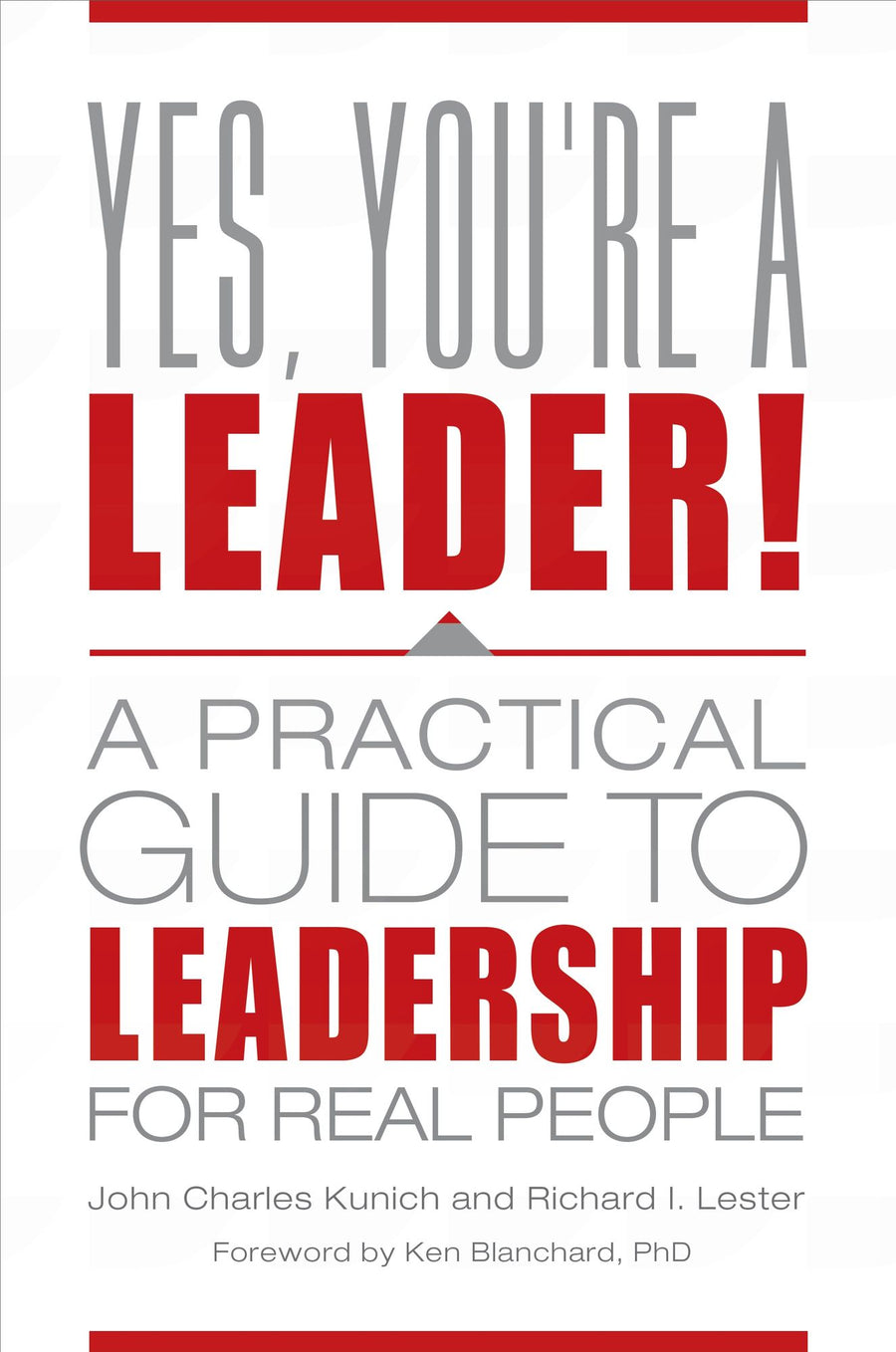 Yes, You're a Leader!: A Practical Guide to Leadership for Real People