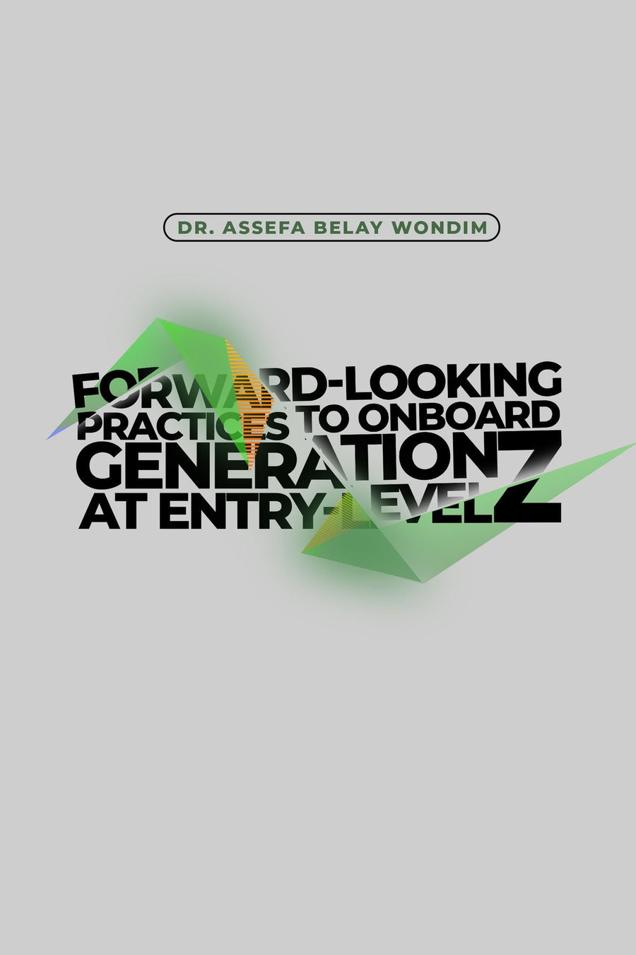 Forward-Looking Practices to Onboard Generation Z at Entry-Level