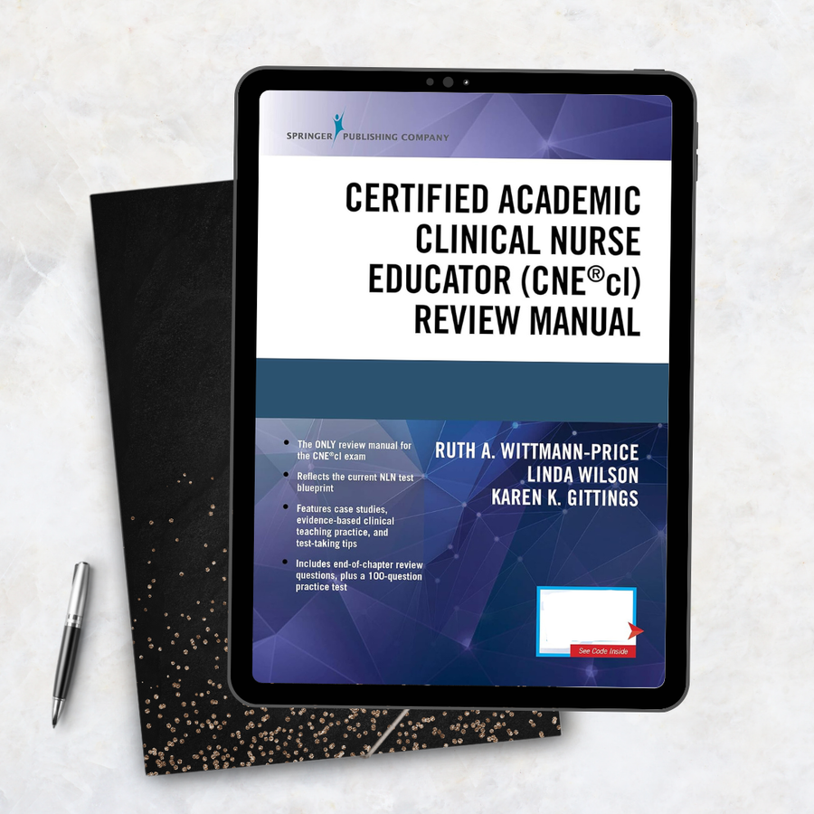Certified Academic Clinical Nurse Educator (CNEcl) Review Manual – A Systematic CNEcl Review Book, Includes a CNEcl Practice Exam and Essential Knowledge Designated by NLN – 1st Edition